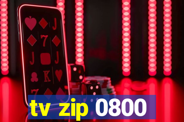 tv zip 0800